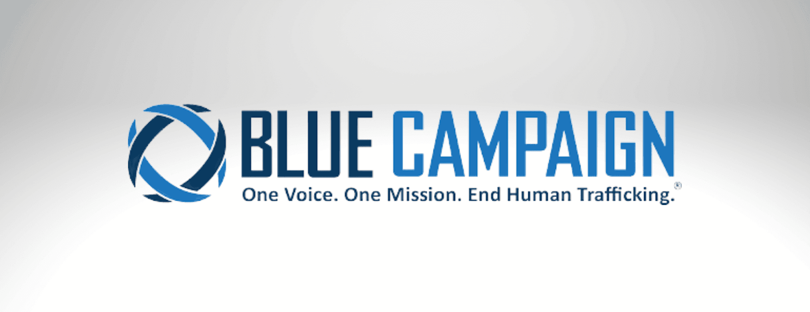 Homeland Security ~ Blue Campaign ~One Voice. One Mission. End Human Trafficking™
