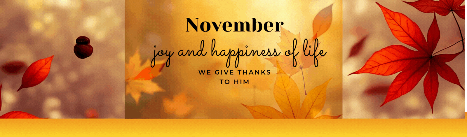 November header, we give Him thanks