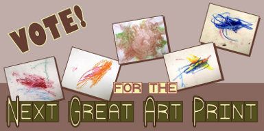 Vote for the Next Great Art Print