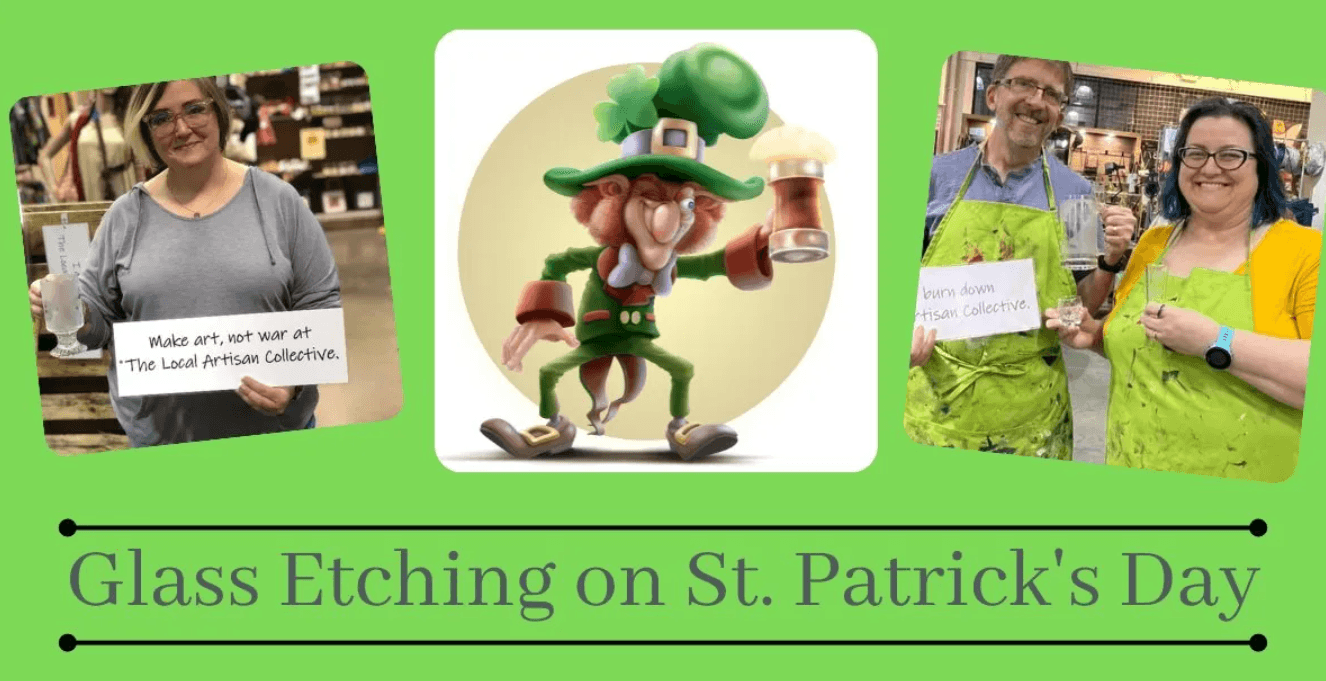 Glass Etching a Beer Mug for St. Patrick’s Day or make a Wine Glass or Shot Glass on March 17th from 7:30 to 9:30pm