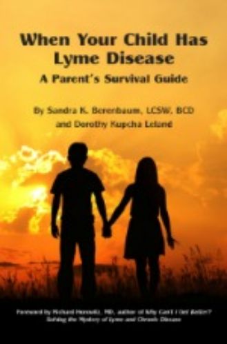 When Your Child Has Lyme Disease: Dorothy Leland and Sandra Berenbaum, LCSW, BCD