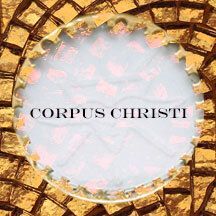 Santísimo Cuerpo y Sangre de Cristo (Corpus Christi)