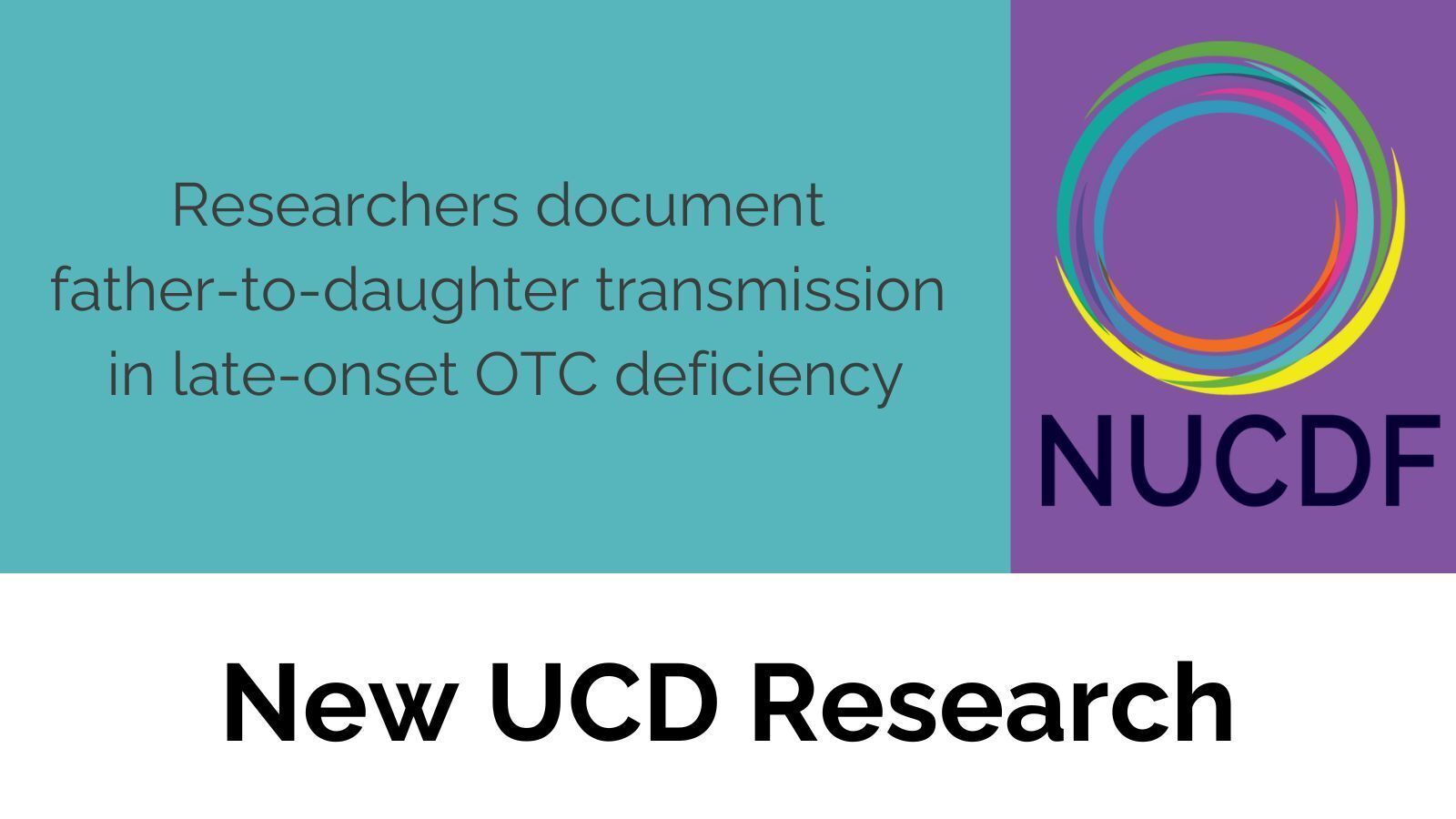 New UCD research: Researchers document father-to-daughter transmission in late-onset OTC deficiency