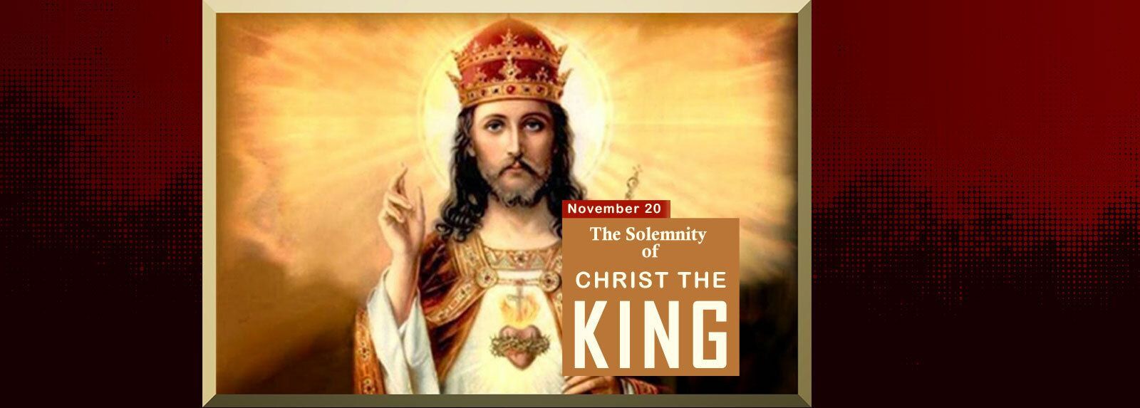 Solemnity of Christ the King, Sunday, November 20