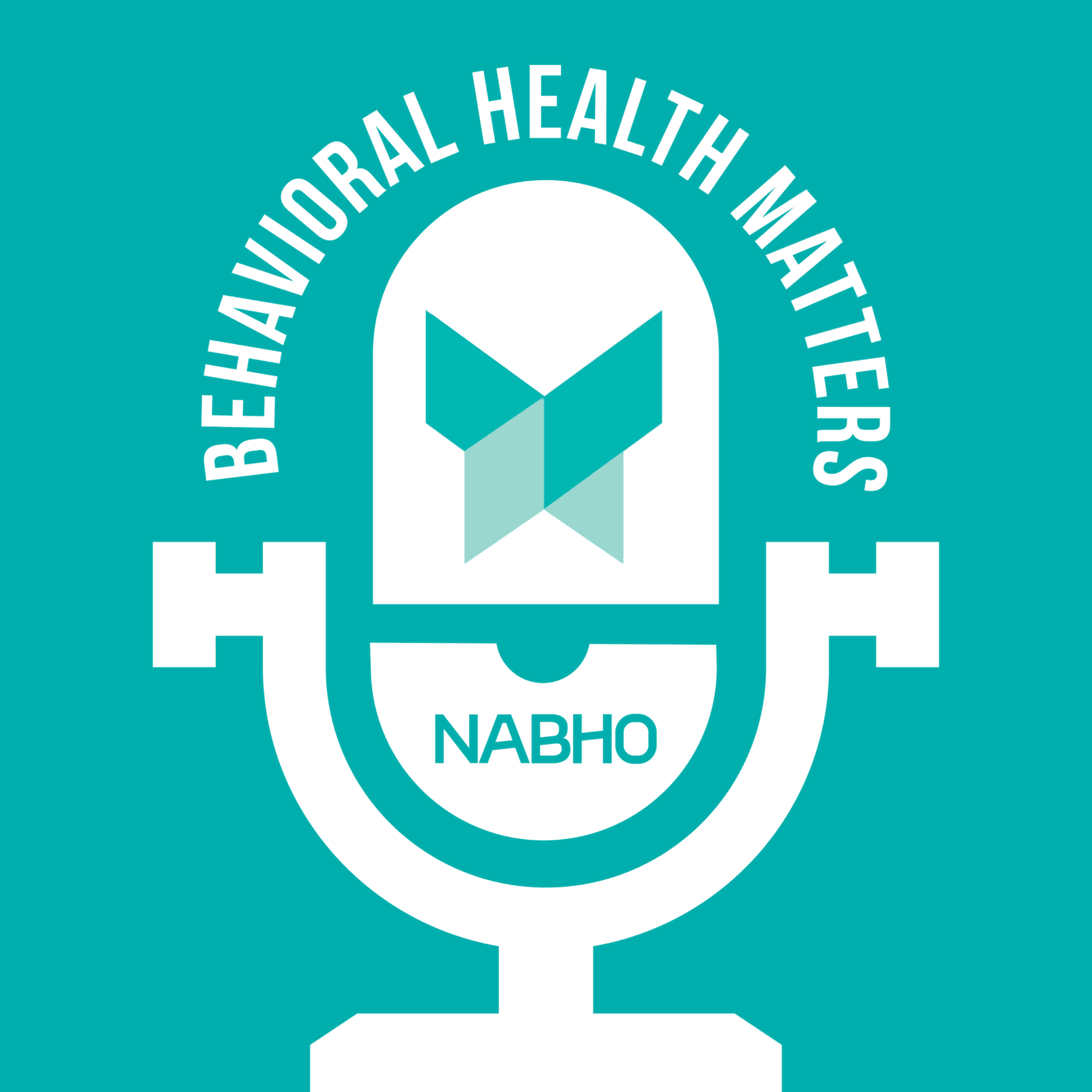 NABHO Podcast: Behavioral Health Matters!