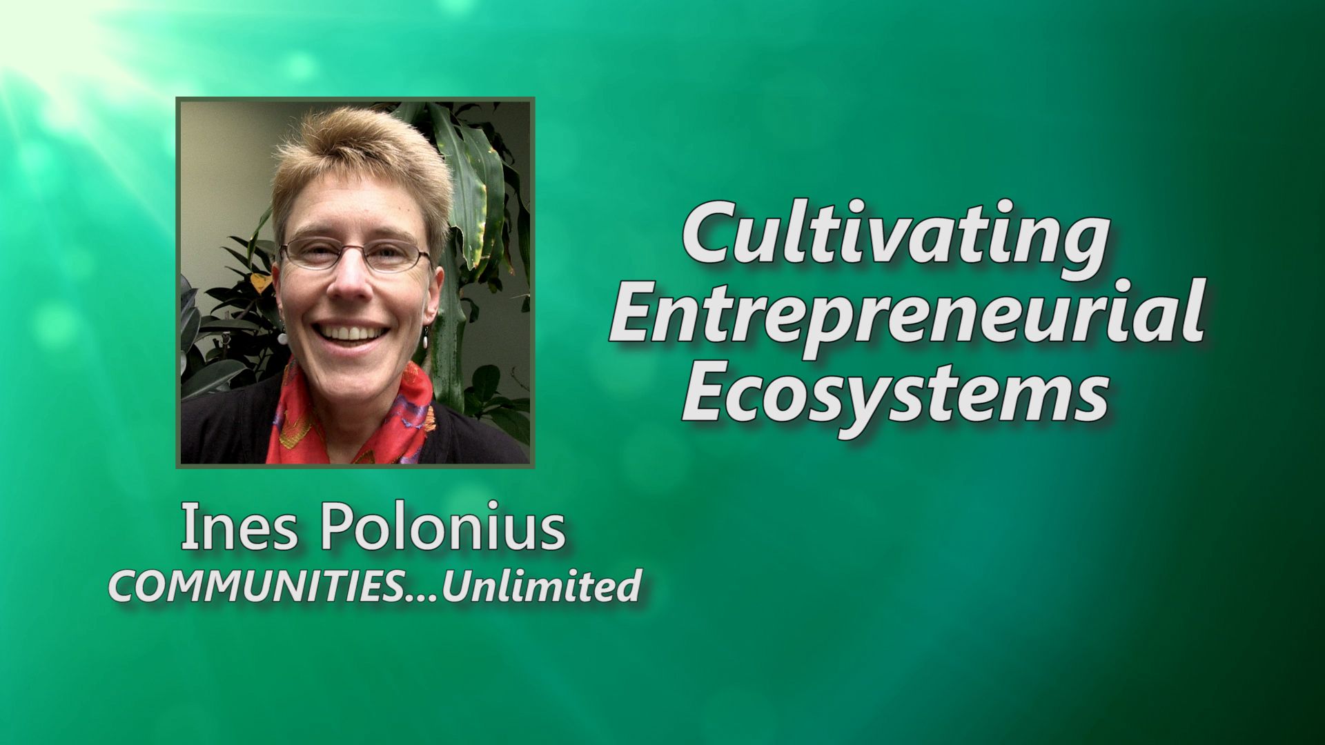 Video - Cultivating Entrepreneurial Ecosystems