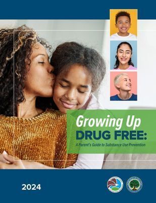 Growing Up Drug Free: A Parent's Guide to Substance Use Prevention