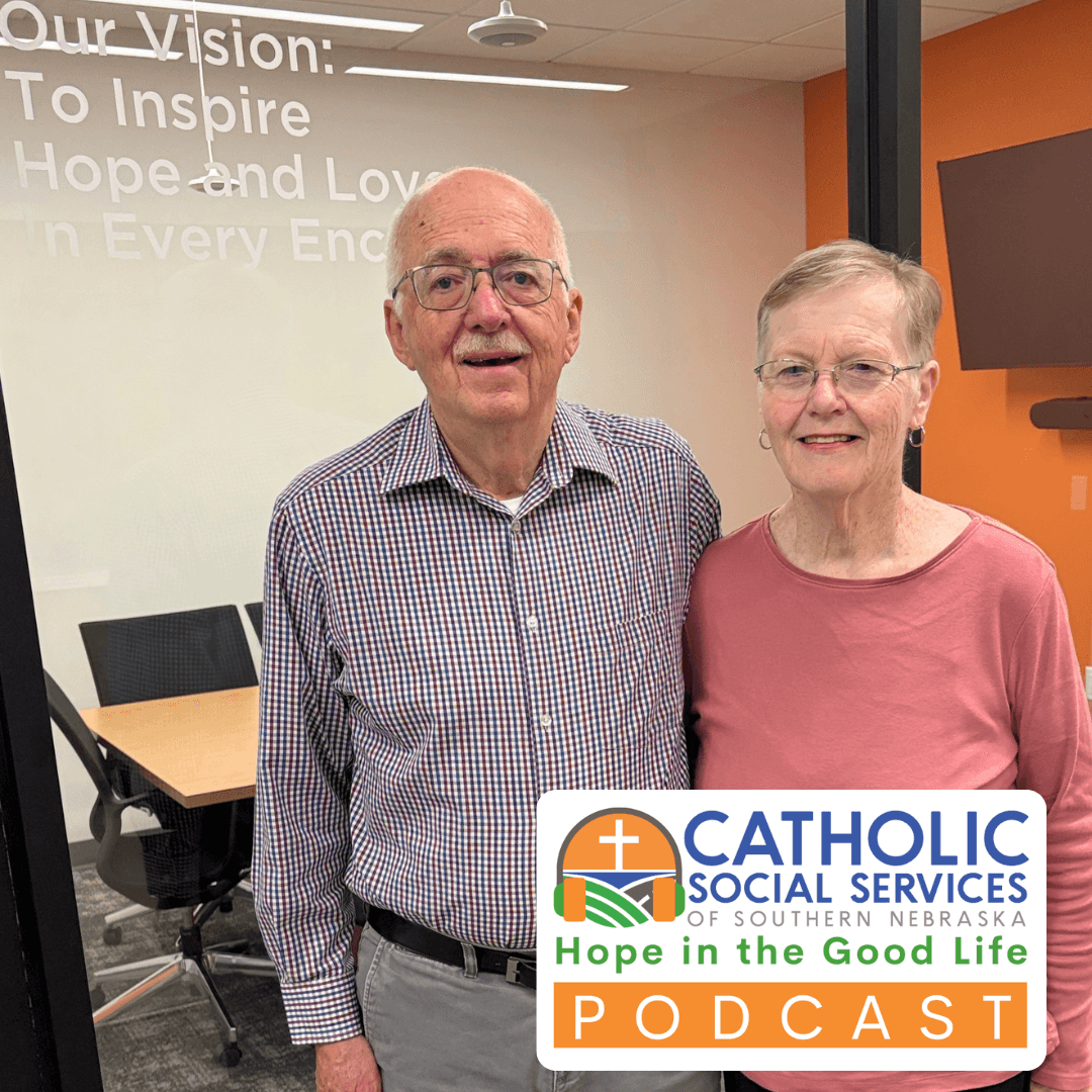 Hope in the Good Life Podcast | Episode 75:  A Simple Call, A Lifetime of Service - Tom and Tammie Schik
