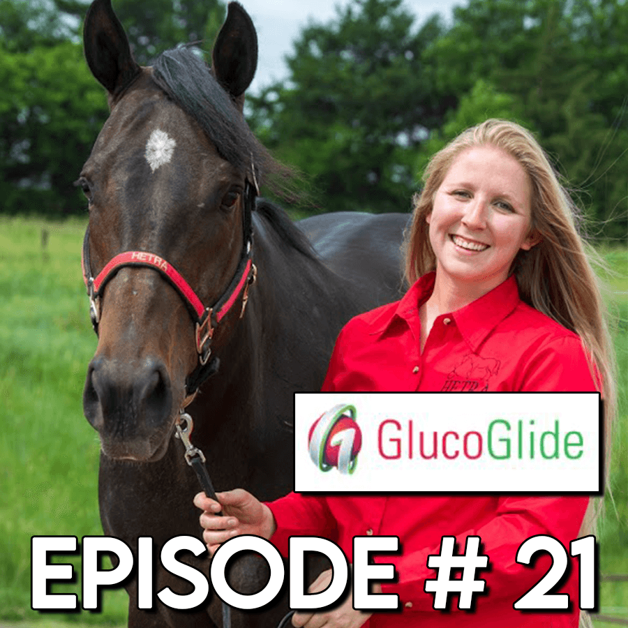 Episode #21 - Maintaining the Senior Horse with Shelby Schult--Equine Operations Manager and Kevin Roche--Owner of GlucoGlide