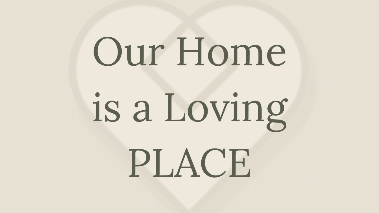 Mental Health Minute: Our Home is a Loving PLACE