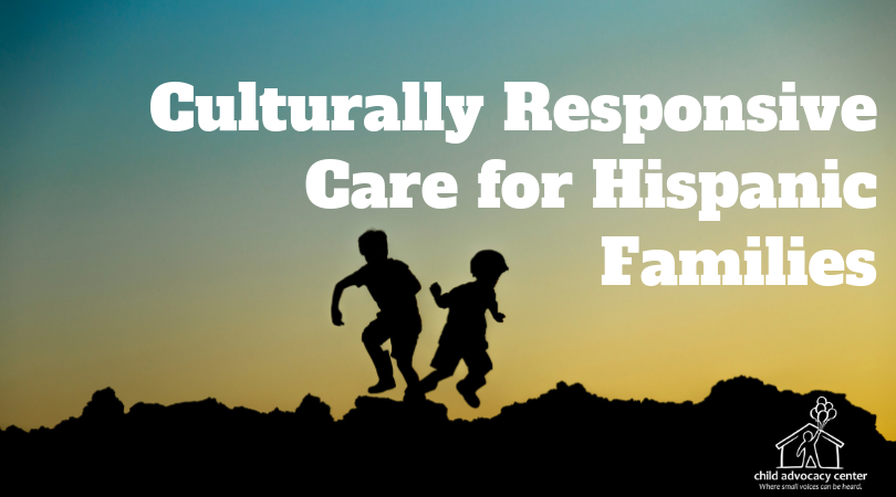 Culturally Responsive Care for Hispanic Families