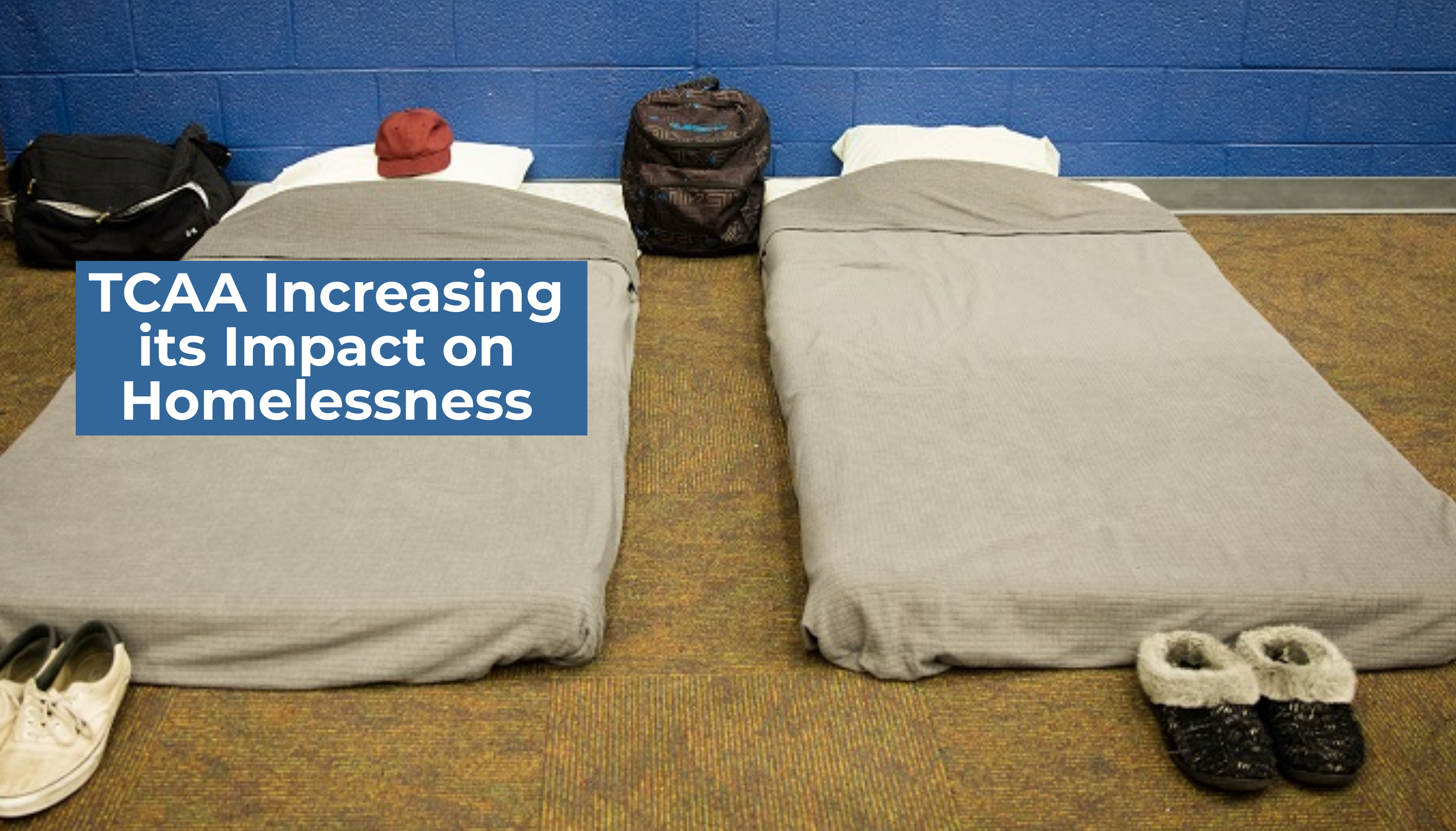 TCAA Increasing its Impact on Homelessness