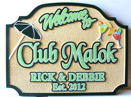 Q25168 - Carved HDU Sign for Welcome to Club Malok with Cocktails and Beach Umbrella