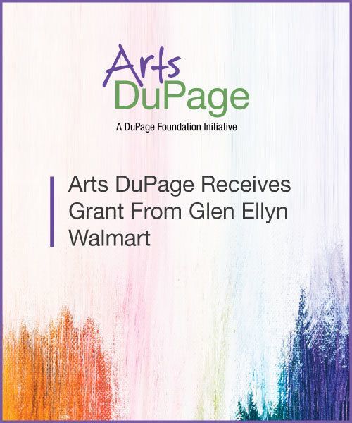 Arts DuPage Receives Grant From Glen Ellyn Walmart