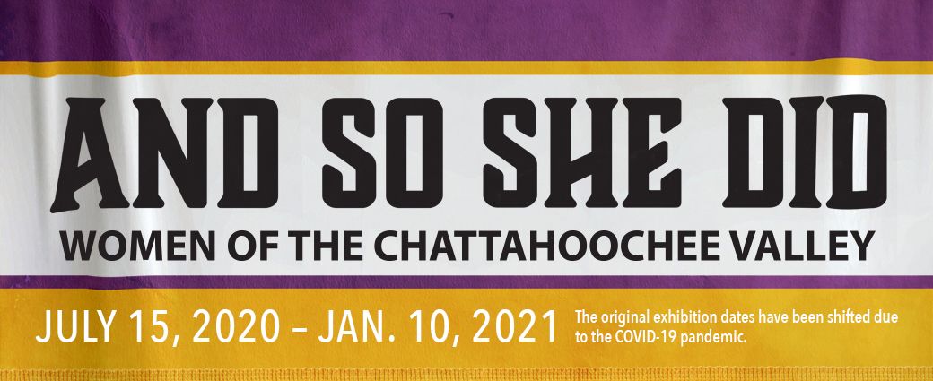 And So She Did: Women of the Chattahoochee Valley