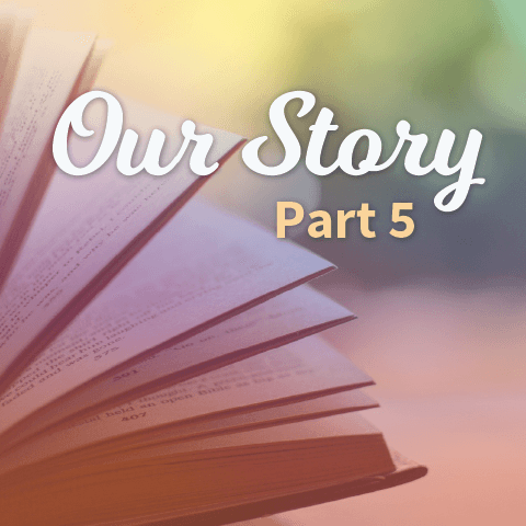 Our Story: Part Five - Letting Go