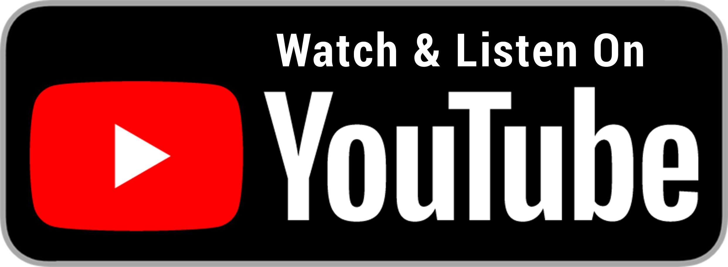 Red YouTube logo. Red rounded rectangle with a white play symbol. To the right of the logo, words that says Watch & Listen on YouTube.