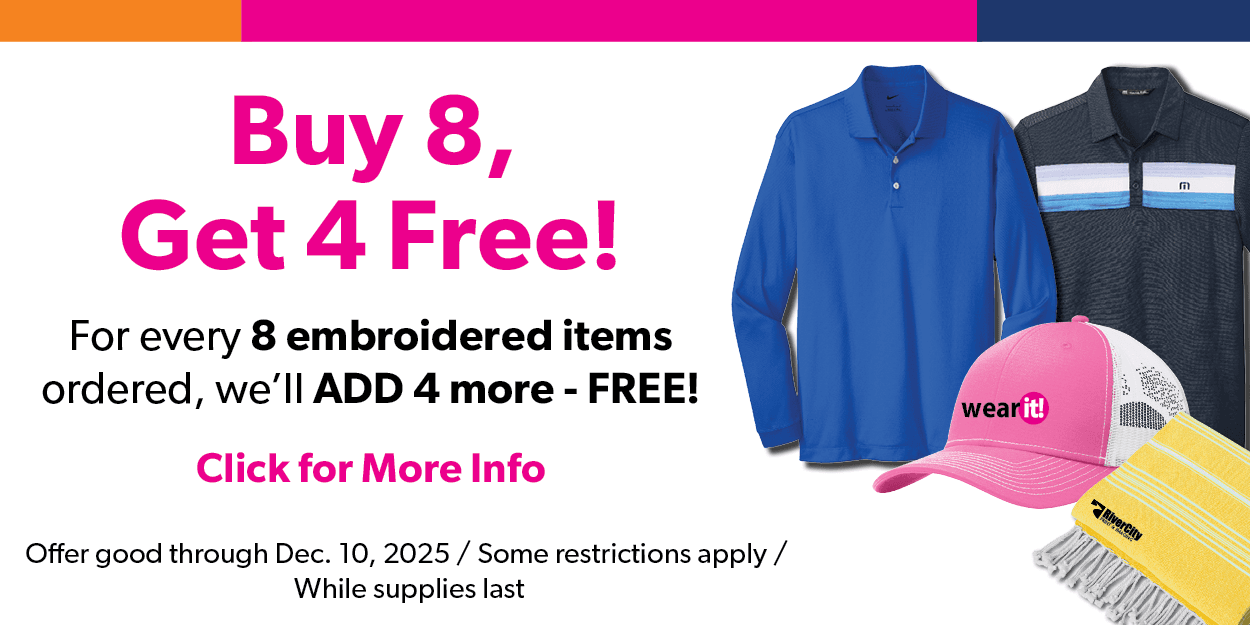 Buy 8 embroidered apparel items, Get 4 Free!