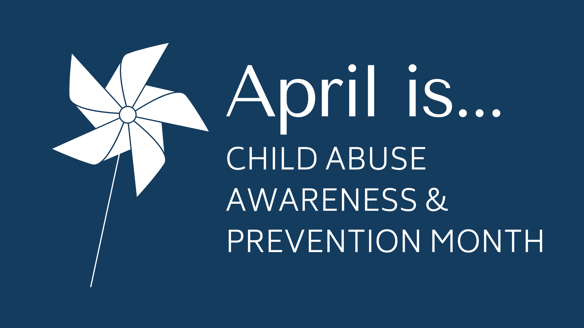 April is Child Abuse Prevention & Awareness Month 