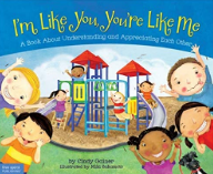 I'm Like You, You're Like Me: A Child's Book About Understanding and Celebrating Each Other