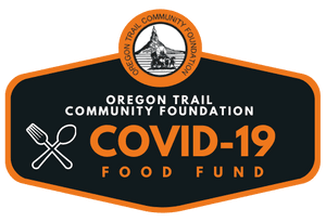 Oregon Trail Community Foundation - COVID-19 Food Fund