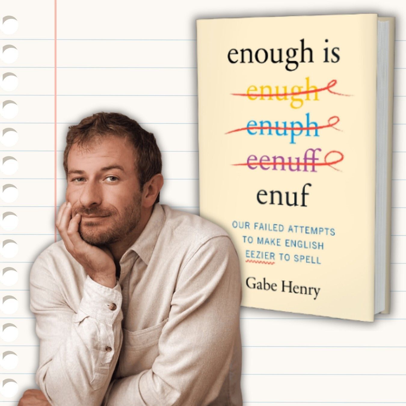 Enough is Enugh, Enuph, Eenuff, Enuf: Our Failed Attempts to Make English Eezier to Spell, by Gabe Henry