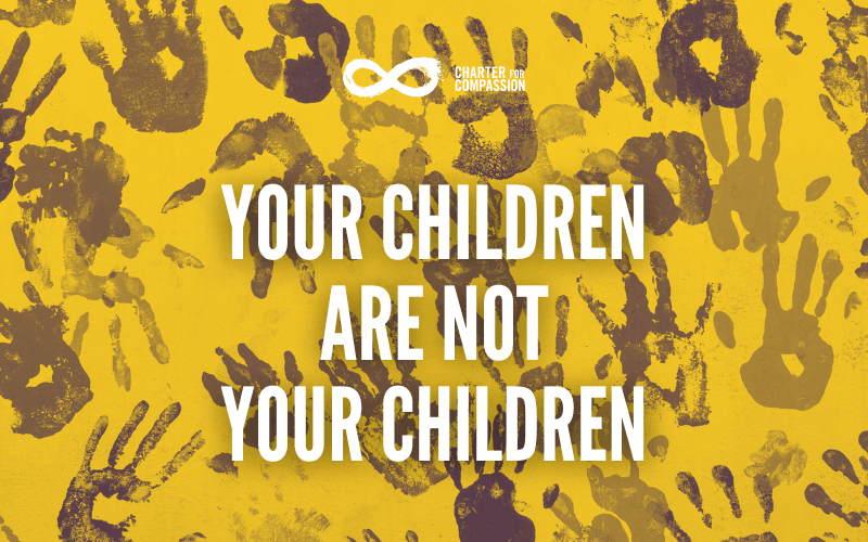 Your Children Are Not Your Children