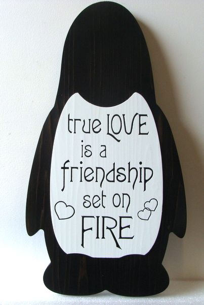 N23075 - Penguin Wooden Wall Plaque with Engraved  Love Poem "True Love is a Friendship Set on Fire'