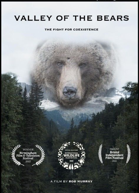 A film poster with the title Valley of the Bears and tagline the fight for coexistence. A photo of a grizzly bear is superimposed over a scene of snowy mountains and trees.