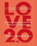 Love 2.0: Finding Happiness and Health in Moments of Connection