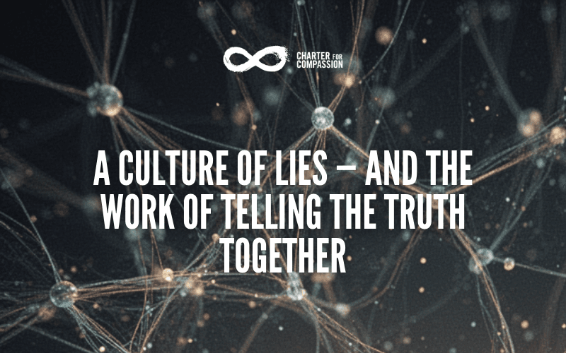 A Culture of Lies — and the Work of Telling the Truth Together