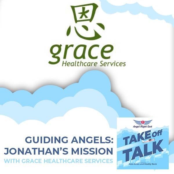 Take Off Talk with Angel Flight East | Jonathan | Grace Healthcare Services