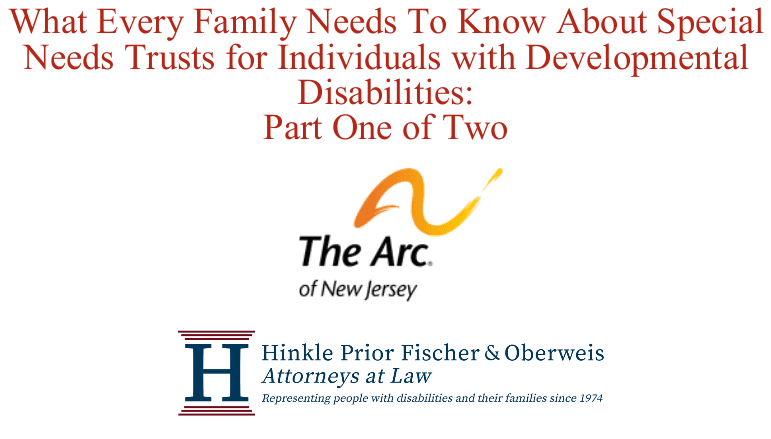 What Every Family Needs To Know About Special Needs Trusts for Individuals with Developmental Disabilities: Part One of Two