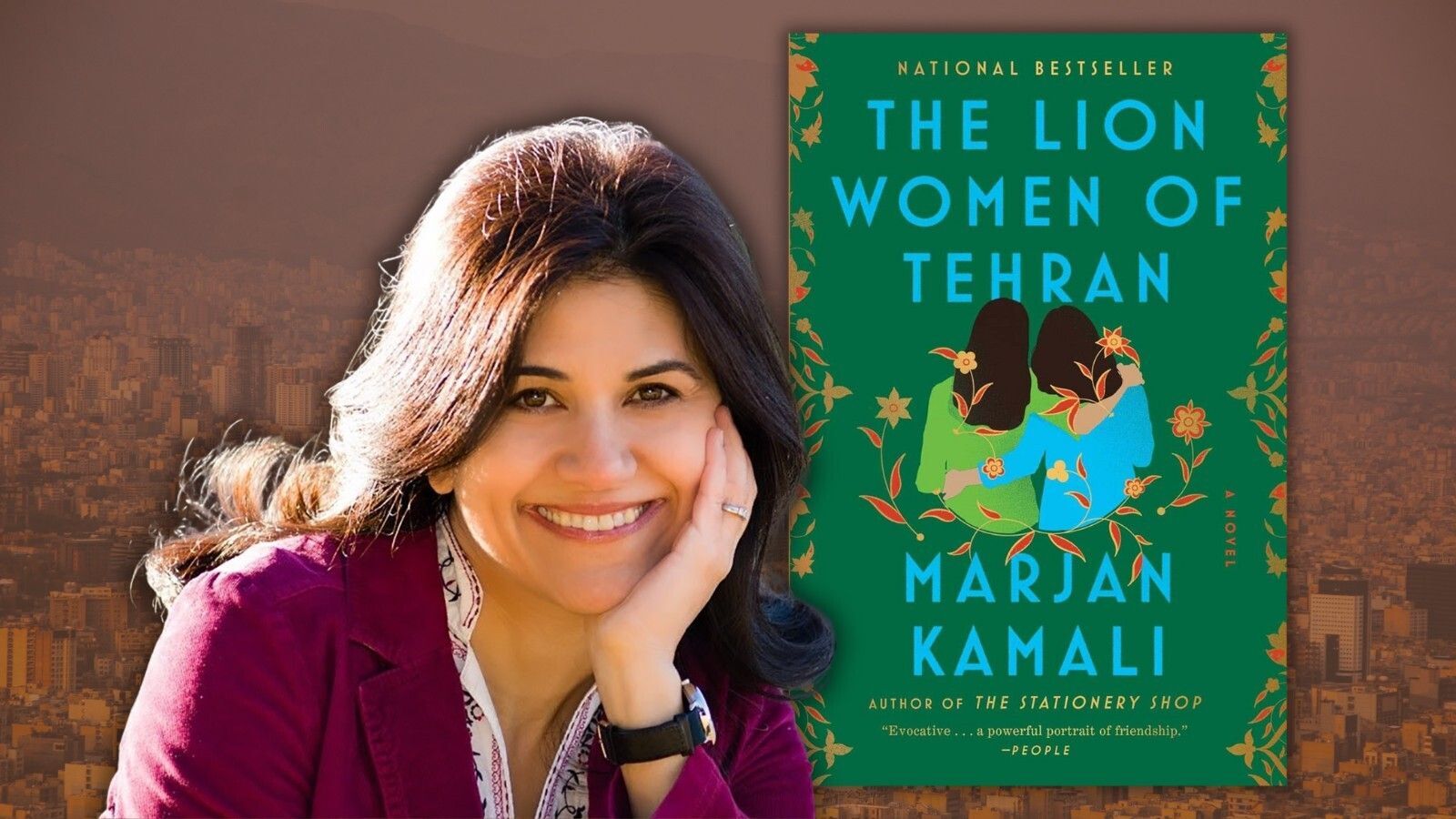 National bestseller; The Lion Women of Tehran; Marjan Kamali; author of The Stationary Shop; "Evocative...a powerful portrait of friendship." - PEOPLE