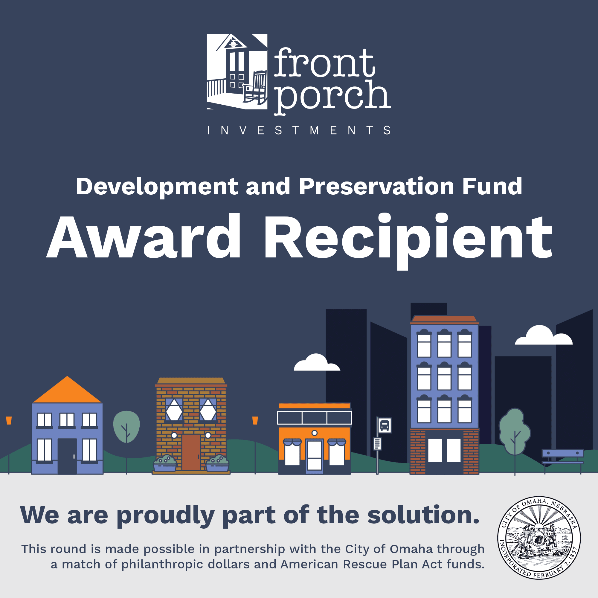 Dark toned graphic houses line the bottom of the a navy blue square, with the Front Porch Investments logo in white at the top and the words Development and Preservation Fund Award Recipient centered in white text. Below the row of houses is a band of gra