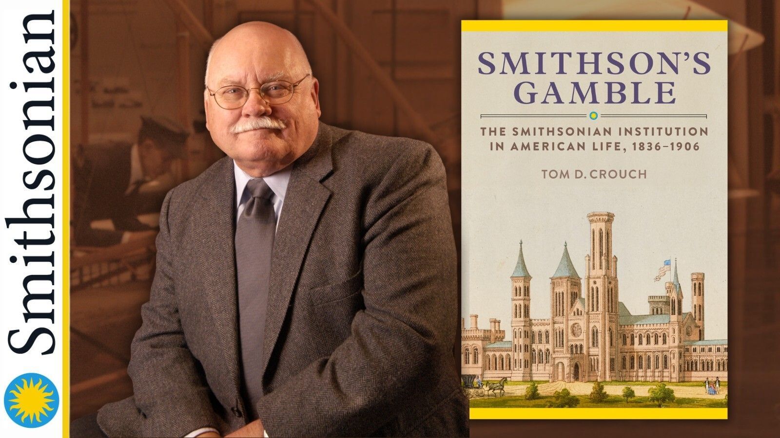 Smithsonian; Smithson's Gamble; The Smithsonian Institution in American Life, 1836 - 1906; Tom D. Crouch