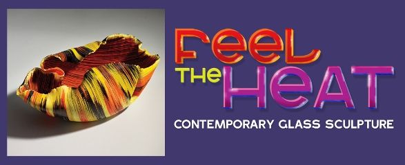  Feel the Heat: Contemporary Glass Sculpture
