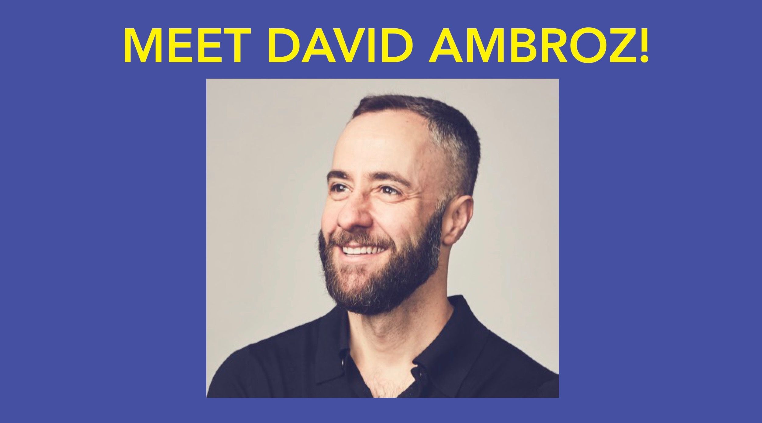 Meet David Ambroz