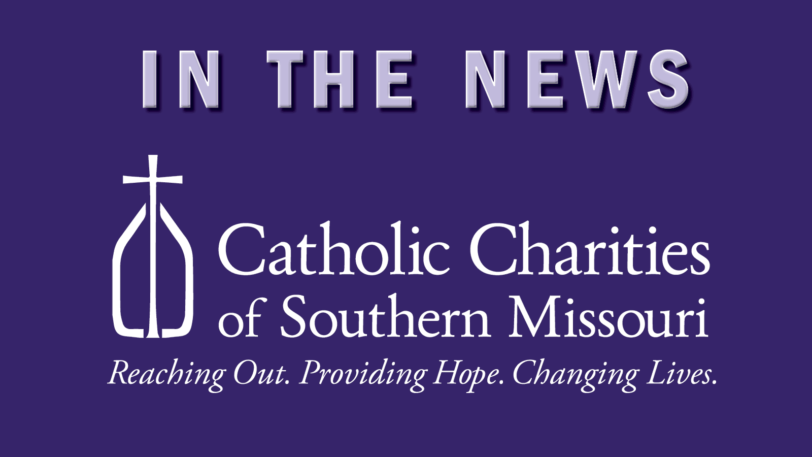 Latest News : News Room : Catholic Charities of Southern Missouri