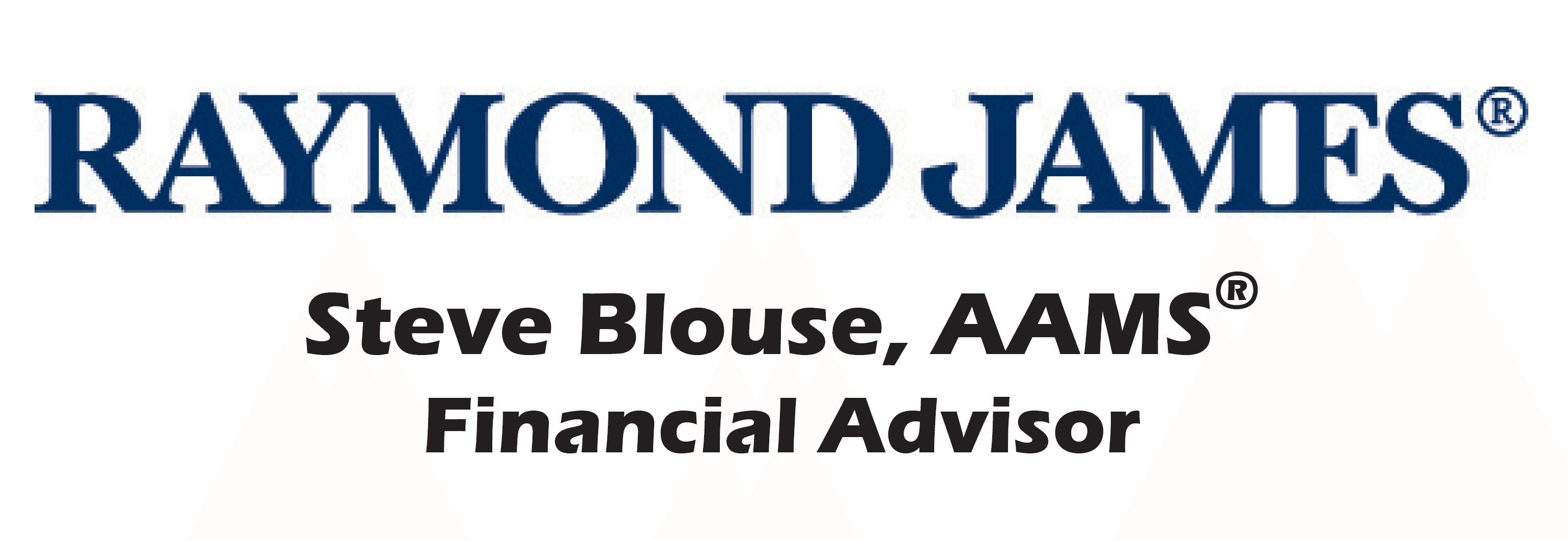 Steven Blouse, AAMS Financial Advisor / Raymond James