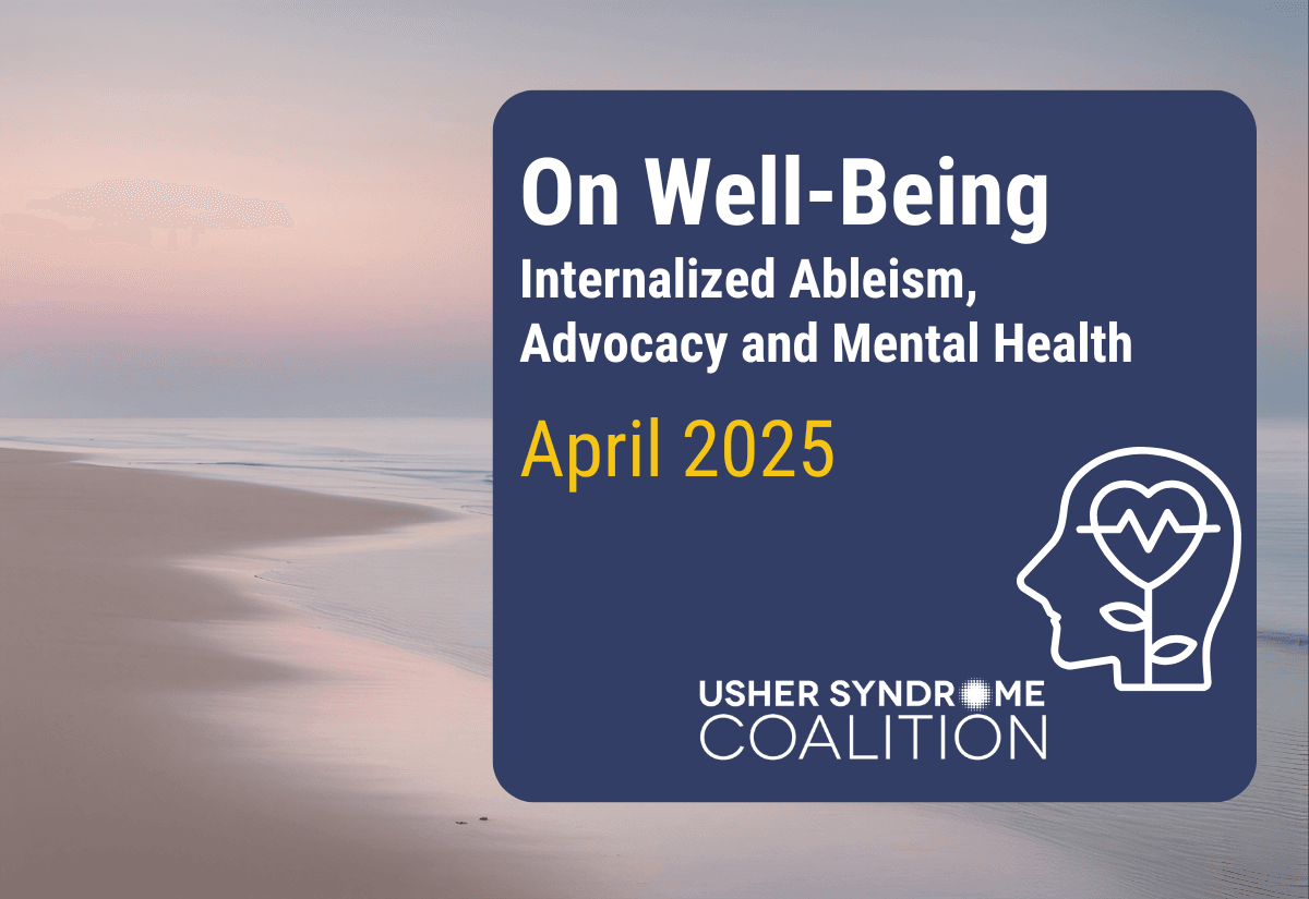 Graphic with background of an ocean beach at sunrise with calm waters. White and gold text on a navy background reads: On Well-Being: Internalized Ableism, Advocacy and Mental Health | April 2025