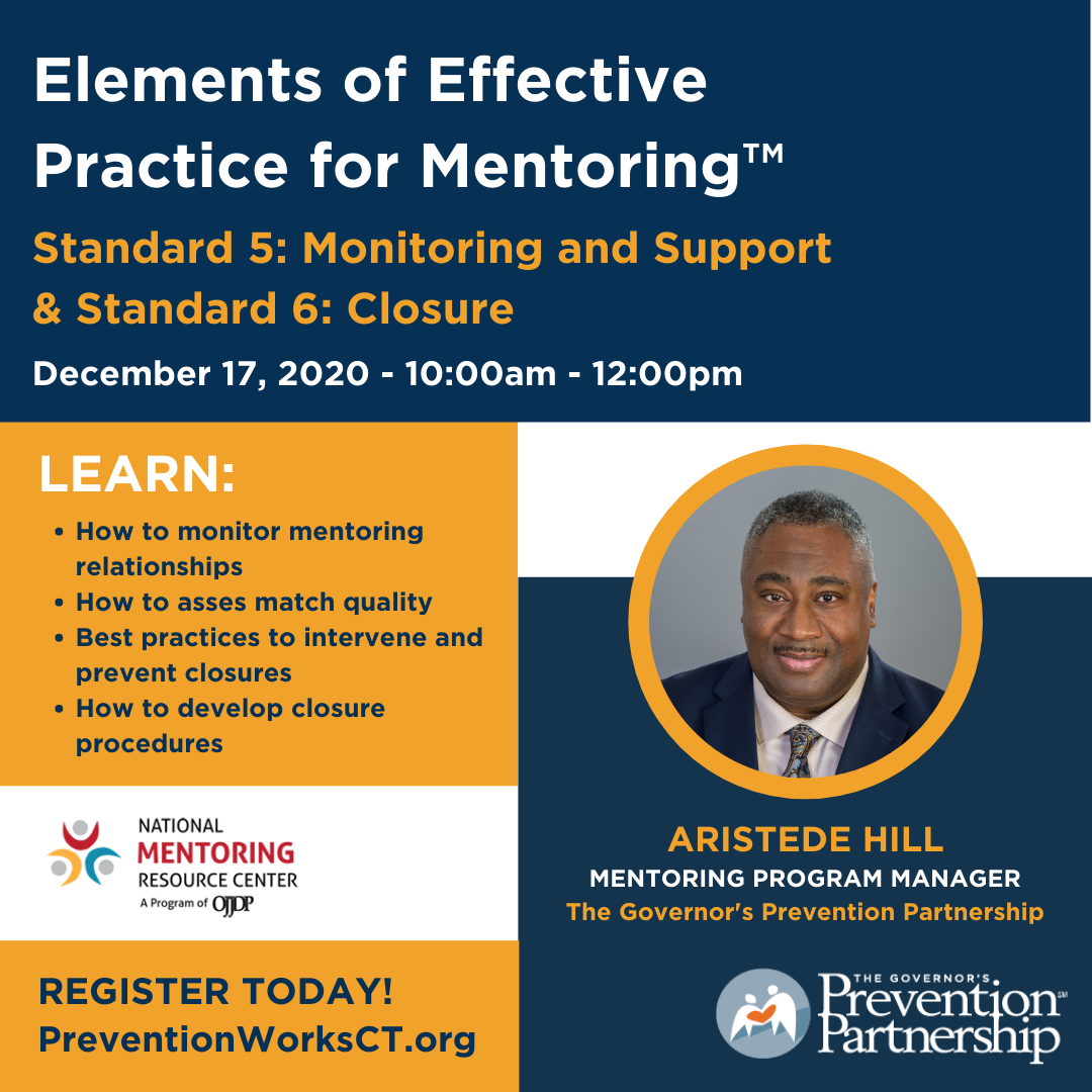 Elements of Effective Practice for Mentoring™ Standard 5: Monitoring and Support & Standard 6: Closure