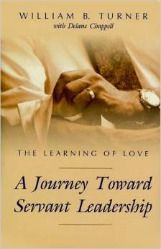 The Learning of Love: A Journey Toward Servant Leadership