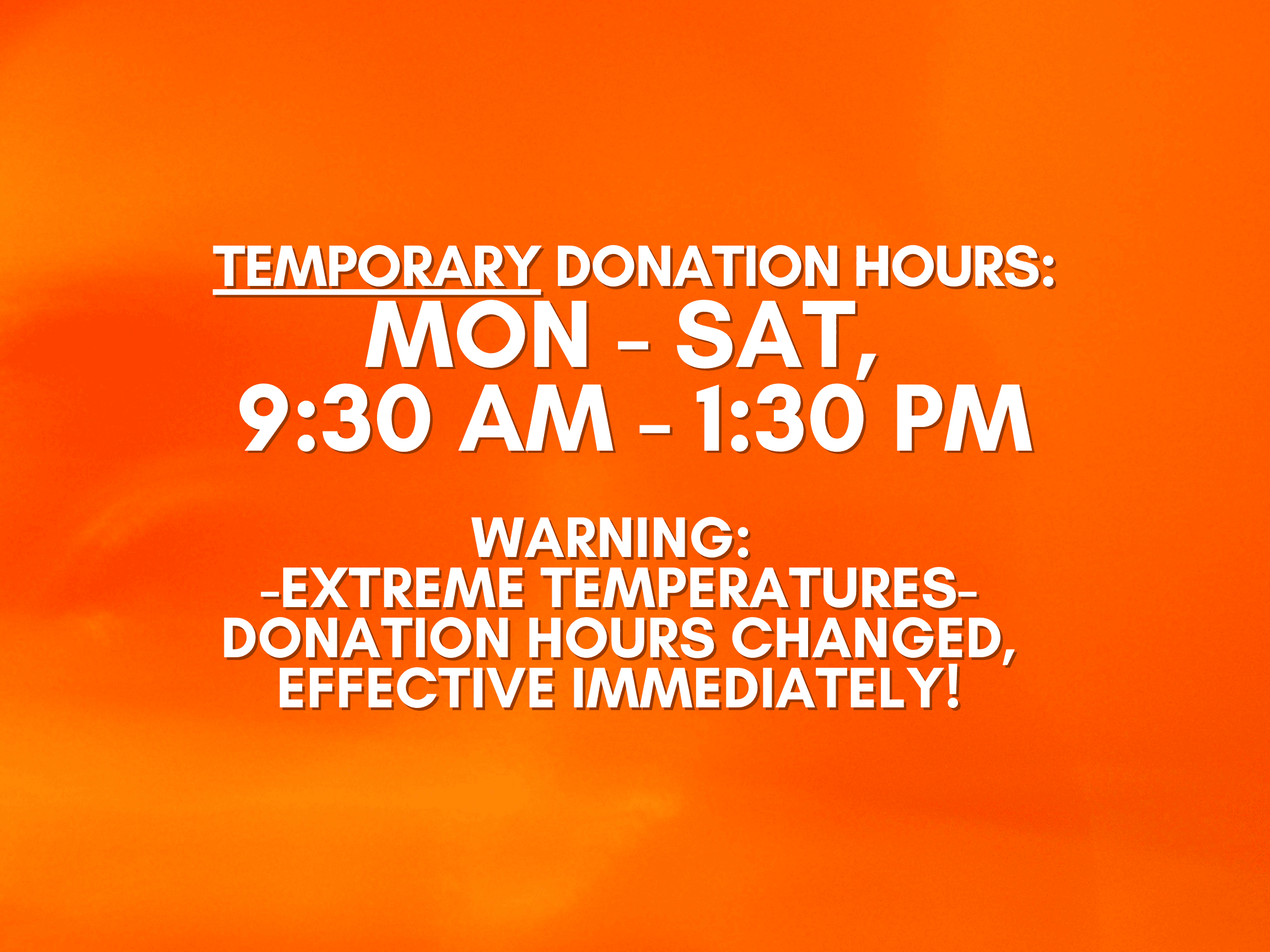 New Donation Hours Due to Heat