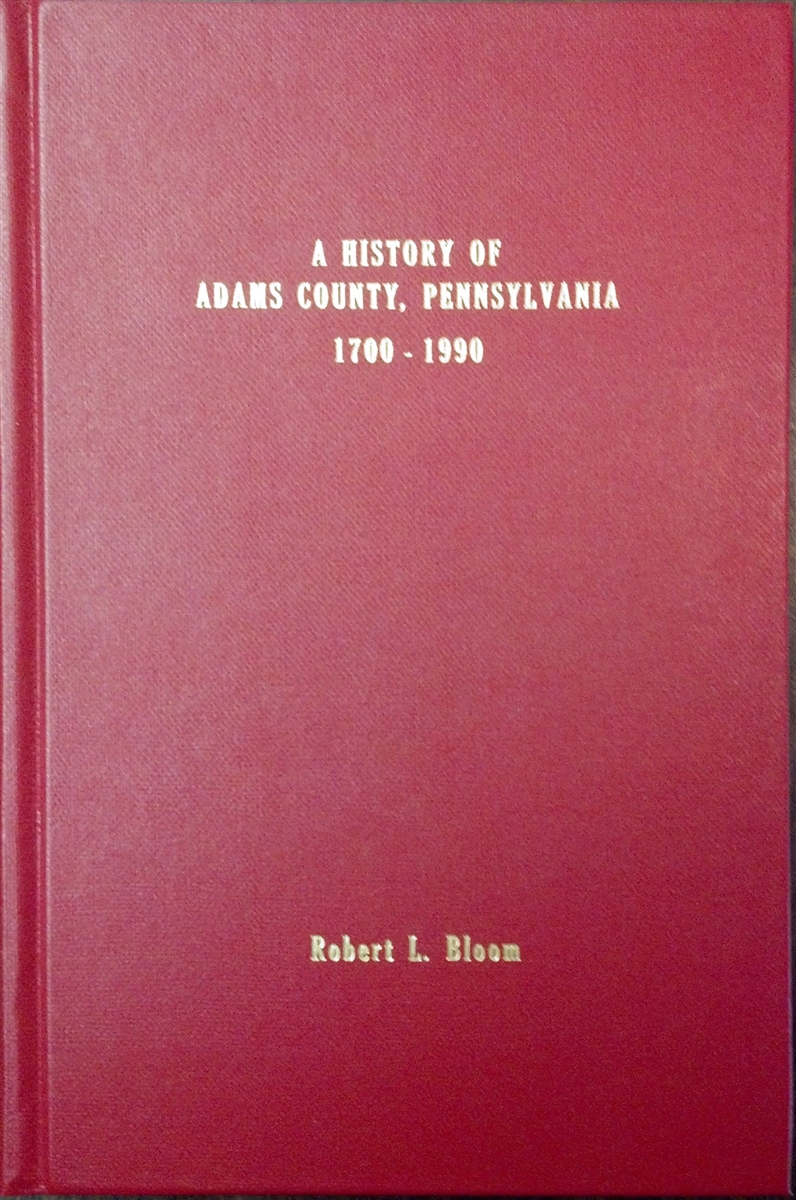 A History of Adams County, PA: 1700-1990