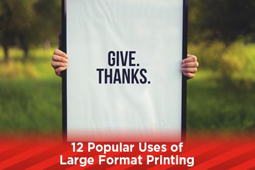 12 Popular Uses of Large Format Printing