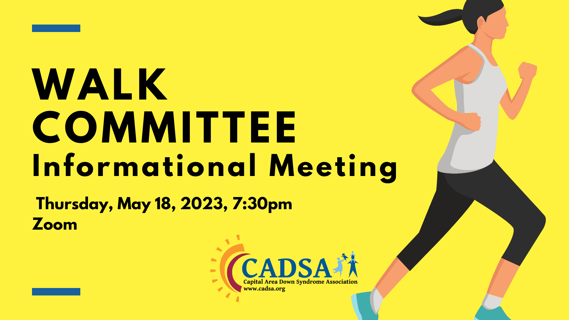 A graphic of a woman running with a yellow background. Text reading "Walk Committee Informational Meeting Thursday, May 18, 2023, 7:30pm, Zoom" is written in black. The CADSA logo is along the bottom.