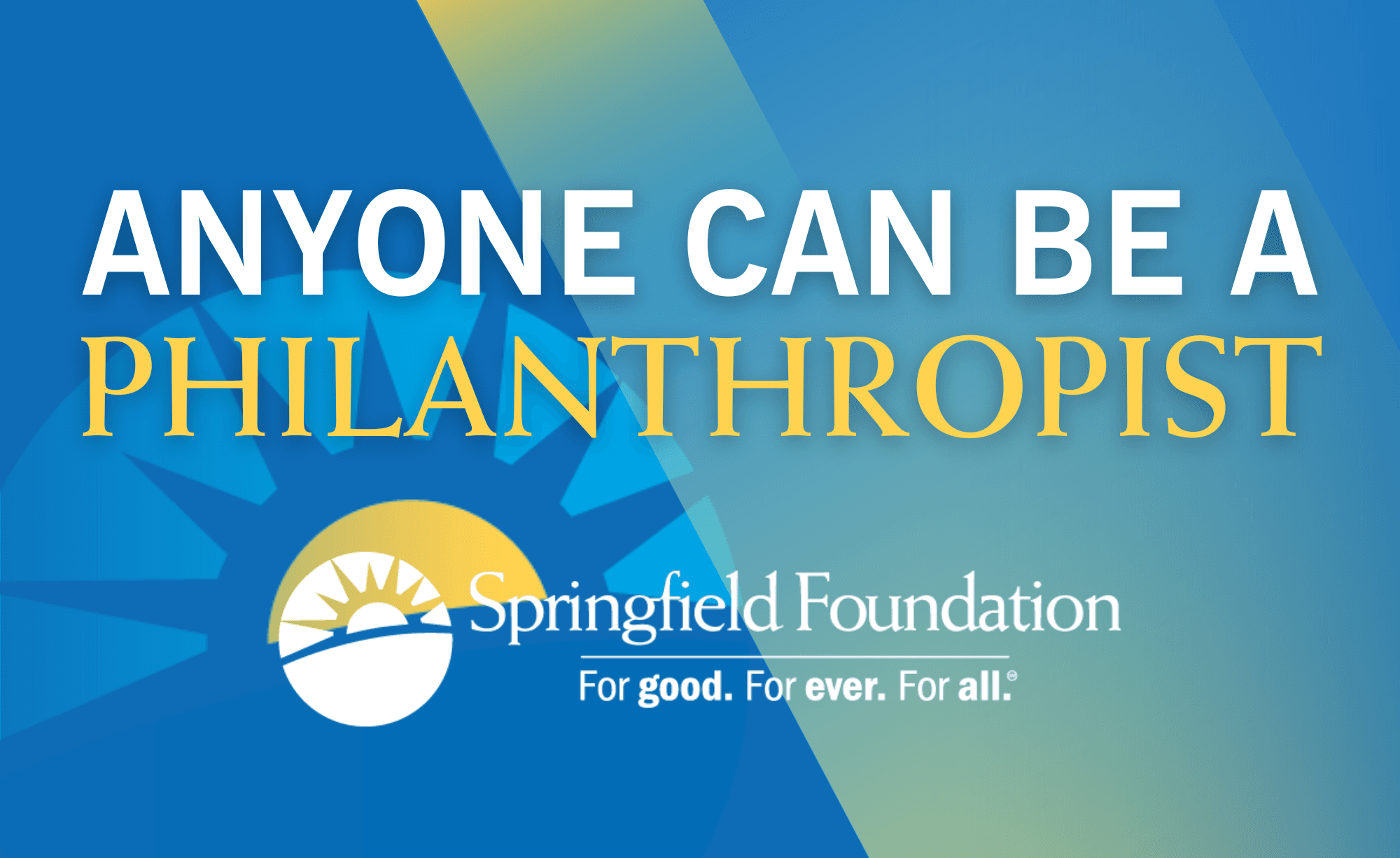 Anyone Can Be a Philanthropist!