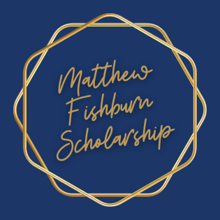 *Matthew Fishburn Scholarship