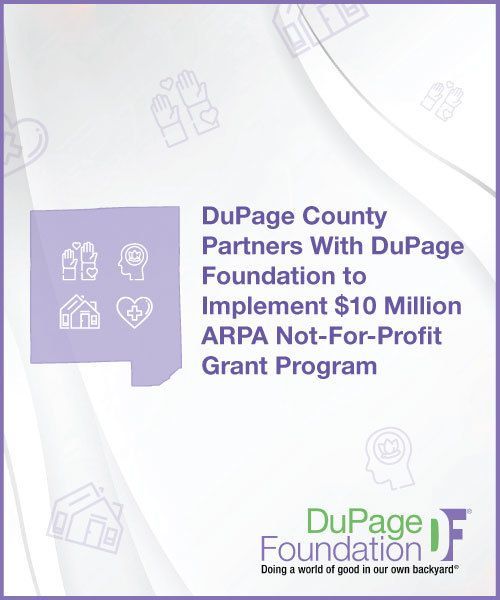 DuPage County Partners With DuPage Foundation to Implement $10 Million ARPA Not-For-Profit Grant Program